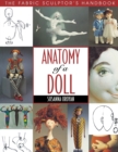 Image for Anatomy of a doll  : the fabric sculptor&#39;s resource