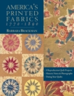 Image for America&#39;s Printed Fabrics 1770-1890 : 8 Reproduction Quilt Projects - Historic Notes and Photographs - Dating Your Quilt