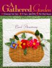 Image for A Gathered Garden : 3-dimensional Fabric Flowers, 15 Projects, Quilts &amp; More, Mix &amp; Match Bouquets