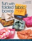 Image for Fun with folded fabric boxes  : all no-sew projects, fat-quarter friendly, elegance in minutes