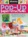 Image for Pop-up paper structures  : the beginner&#39;s guide to creating 3-D elements for books, cards &amp; more