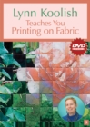 Image for Lynn Koolish Teaches You Printing on Fabric