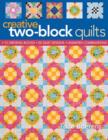 Image for Creative Two Block Quilts