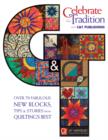 Image for Celebrate the tradition with C &amp; T Publishing: over 70 fabulous new blocks, tips &amp; stories from quilting&#39;s best