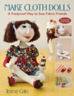 Image for Make cloth dolls  : a foolproof way to sew fabric friends