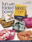 Image for Fun with folded fabric boxes: all no-sew projects, fat-quarter friendly, elegance in minutes