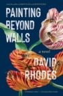 Image for Painting beyond walls  : a novel