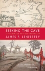 Image for Seeking the cave  : a pilgrimage to cold mountain