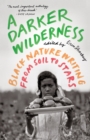Image for A darker wilderness  : Black nature writing from soil to stars