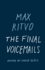Image for The Final Voicemails : Poems