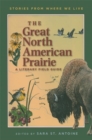 Image for The Great North American Prairie : A Literary Field Guide