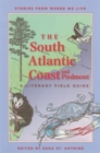 Image for The South Atlantic Coast and Piedmont : A Literary Field Guide
