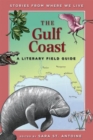 Image for The Gulf Coast : A Literary Field Guide