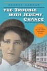 Image for The Trouble with Jeremy Chance