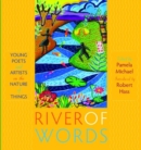 Image for River of Words : Young Poets and Artists on the Nature of Things