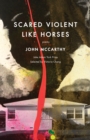 Image for Scared violent like horses: poems