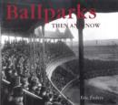 Image for Ballparks Then and Now