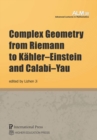 Image for Complex Geometry from Riemann to Kahler-Einstein and Calabi-Yau