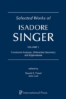 Image for Selected Works of Isadore Singer: Volume 1 : Functional Analysis, Differential Geometry and Eigenvalues