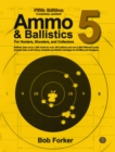 Image for Ammo &amp; ballistics 5: ballistic data out to 1,000 yards for over 190 calibers and over 2,600 factory loads - includes data on all factory centerfire and rimfire cartridges for rifles and handguns