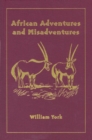 Image for African adventures and misadventures: escapades in East Africa with Mau Mau and giant forest hogs
