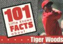 Image for 101 Little Known Facts About Tiger Woods
