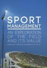 Image for Sport management  : an exploration of the field &amp; its value