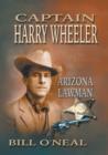 Image for Captain Harry Wheeler, Arizona Lawman