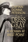 Image for Dress Gray : A Woman at West Point