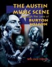 Image for Austin Music Scene : Through the Lens of Burton Wilson