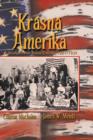 Image for Krasna Amerika : A Study of the Texas Czechs, 1851-1939