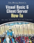 Image for Visual Basic 6 client/server how-to  : the definitive Visual Basic 6 problem-solver