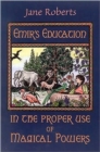 Image for Emir&#39;S Education in the Proper Use of Magical Powers