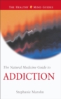 Image for The natural medicine guide to addiction