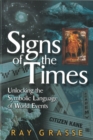 Image for Signs of the times  : unlocking the symbolic language of world events