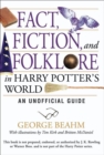 Image for Fact, fiction, and folklore in Harry Potter&#39;s world  : an unofficial guide