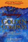 Image for Discovering the &quot;Golden Compass&quot; : A Guide to Philip Pullman&#39;s &quot;Dark Materials&quot;