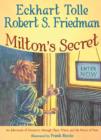 Image for Milton&#39;S Secret : An Adventure of Discovery Through Then, When, and the Power of Now