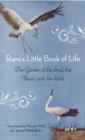 Image for Rumi&#39;s little book of life  : the garden of the soul, the heart, and the spirit