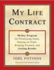 Image for My Life Contract : 90-Day Program for Prioritizing Goals, Staying on Track, Keeping Focused, and Getting Results