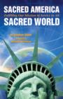 Image for Sacred America, sacred world  : fulfilling our mission in service to all
