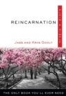 Image for Reincarnation, Plain &amp; Simple : The Only Book You&#39;Ll Ever Need