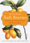 Image for The little book of Sufi stories  : ancient wisdom to nourish the heart