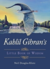 Image for Kahlil Gibran&#39;s Little Book of Wisdom