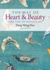 Image for The Way of Heart and Beauty : The Tao of Daily Life