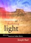 Image for House of shattering light  : life as an American Indian mystic