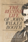 Image for The second life of John Wilkes Booth  : a novel