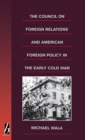 Image for The Council on Foreign Relations and American Policy in the Early Cold War