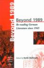 Image for Beyond 1989  : re-reading German literature since 1945