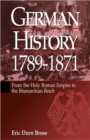Image for German history, 1789-1871  : from the Holy Roman Empire to Bismarckian Reich